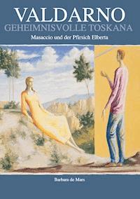 Valdarno geheimnisvolle Toskana - Barbara de Mars - ebook