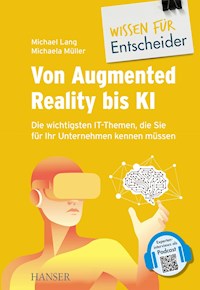 Von Augmented Reality bis KI - Die wichtigsten IT-Themen, die Sie für Ihr Unternehmen kennen müssen -  - ebook