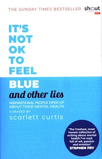 It's Not OK to Feel Blue (and other lies) - Curtis	 Scarlett - książka