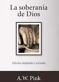 La soberanía de Dios - A. W. Pink - ebook