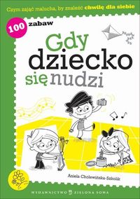 Gdy dziecko się nudzi - Aniela Cholewińska-Szkolik - książka