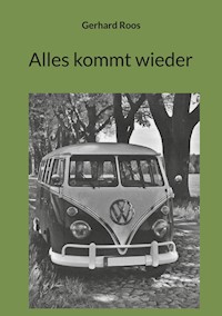 Alles kommt wieder - Gerhard Roos - ebook