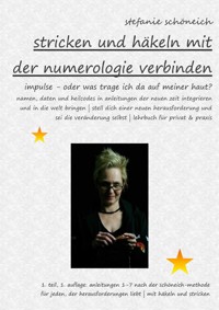 Stricken und Häkeln mit der Numerologie verbinden - Stefanie Schöneich - ebook