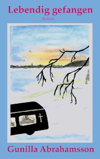 Lebendig gefangen - Gunilla Abrahamsson - ebook
