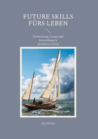 Future Skills fürs Leben - Alex Michel - ebook