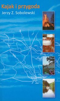 Kajak i przygoda - Sobolewski Jerzy Z. - książka
