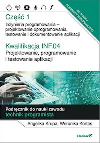 Kwalifikacja INF.04. Projektowanie, programowanie i testowanie aplikacji. - Krupa Angelika, Kortas Weronika - książka
