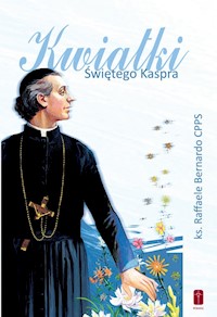 Kwiatki Świętego Kaspra - Bernardo Raffaele - książka