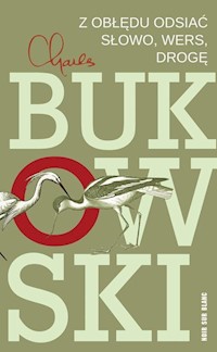 Z obłędu odsiać Słowo wers drogę - Bukowski Charles - książka