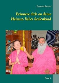 Erinnere dich an deine Heimat, liebes Seelenkind - Susanna Sarasin - ebook