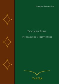 Dogmes Purs - Prosper Jalaguier - ebook