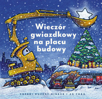 Wieczór gwiazdkowy na placu budowy - Sherri Duskey Rinker - książka