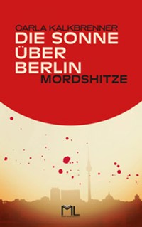 Die Sonne über Berlin - Mordshitze - Carla Kalkbrenner - ebook