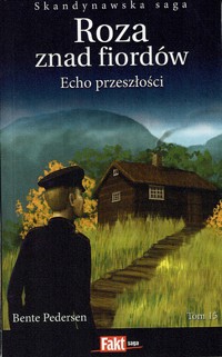 Roza znad fiordów. Echo przeszłości - Bente Pedersen - ebook