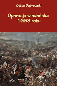 Operacja wiedeńska 1683 roku - Otton Dąbrowski - książka