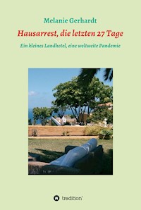 Hausarrest, die letzten 27 Tage - Melanie Gerhardt - ebook