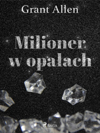 Milioner w opałach - Grant Allen - ebook