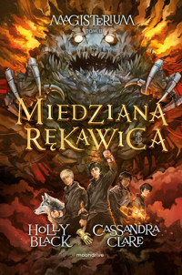 Miedziana rękawica. Cykl Magisterium. Tom 2 - Cassandra Clare, Holly Black - książka