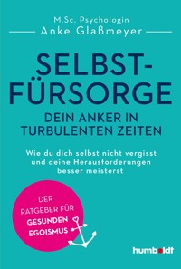 Selbstfürsorge - dein Anker in turbulenten Zeiten - Anke Glaßmeyer - ebook