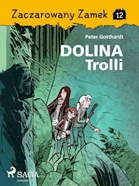 Zaczarowany Zamek 12 - Dolina Trolli - Peter Gotthardt - ebook + audiobook