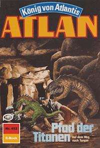 Atlan 452: Pfad der Titanen - Detlev G. Winter - ebook