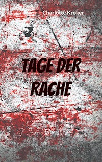 Tage der Rache - Charlotte Kroker - ebook