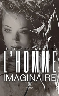 L’homme imaginaire - Céline Jacobs - ebook