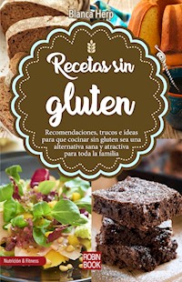 Recetas sin gluten - Blanca Herp - ebook