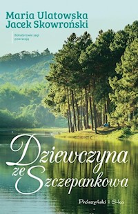 Dziewczyna ze Szczepankowa - Maria Ulatowska, Jacek Skowroński - ebook + książka
