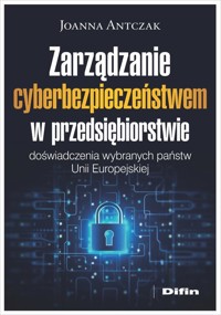 Zarządzanie cyberbezpieczeństwem w przedsiębiorstwie - Antczak Joanna - książka