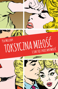 Toksyczna miłość. I jak się z niej wyzwolić - Pia Mellody - książka