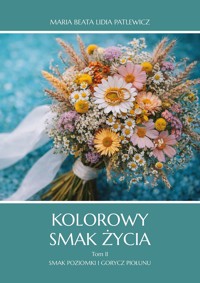 Kolorowy smak życia. Tom 2. Smak poziomki i gorycz piołunu - Maria Beata Lidia Patlewicz - książka
