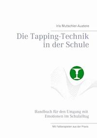 Die Tapping-Technik in der Schule - Iris Mutschler-Austere - ebook