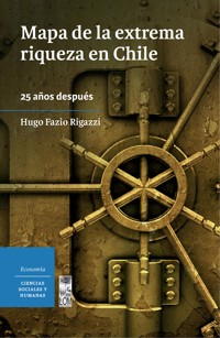 El mapa de la extrema riqueza - Hugo Fazio Rigazzi - ebook