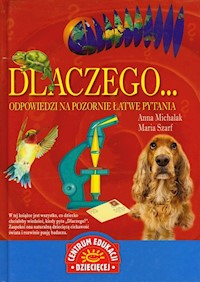 Dlaczego Odpowiedzi na pozornie łatwe pytania - Michalak Anna, Szarf Maria - książka