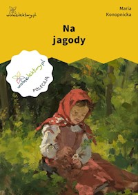 Na jagody - Maria Konopnicka - ebook + audiobook + książka