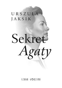 Sekret Agaty - Urszula Jaksik - ebook