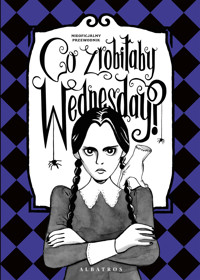 Co zrobiłaby Wednesday? - Thompson Sarah - ebook
