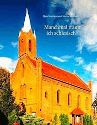 Manchmal träum' ich schlesisch - Hans Naumann - ebook