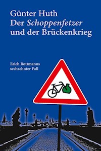 Der Schoppenfetzer und der Brückenkrieg - Günter Huth - ebook