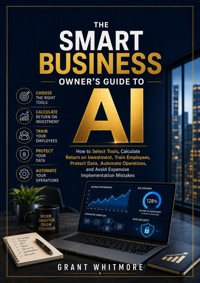 The Smart Business Owner's Guide to AI - Grant Whitmore - ebook