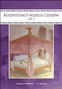 Rozpustnicy wszech czasów cz.1 - Filmpress - ebook