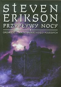 Przypływy nocy Opowieść z Malazańskiej Księgi Poległych - Steven Erikson - książka