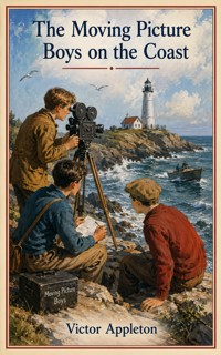 The Moving Picture Boys on the Coast - Victor Appleton - ebook