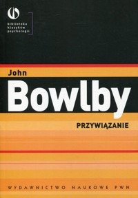 Przywiązanie - John Bowlby - książka