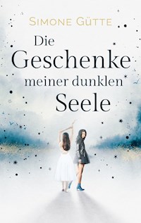 Die Geschenke meiner dunklen Seele - Simone Gütte - ebook