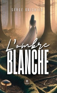 L’ombre blanche - Serge Gaichies - ebook