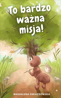 To bardzo ważna misja! - Gwiazdowska Magdalena - ebook + audiobook
