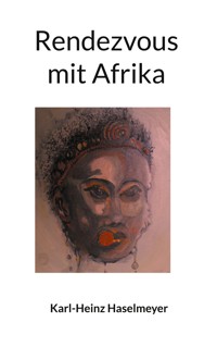 Rendezvous mit Afrika - Karl-Heinz Haselmeyer - ebook