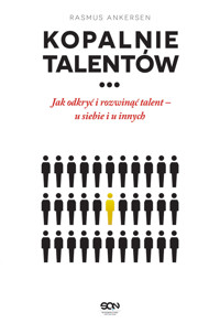 Kopalnie talentów. Jak odkryć i rozwinąć talent – u siebie i u innych - Rasmus Ankersen - książka